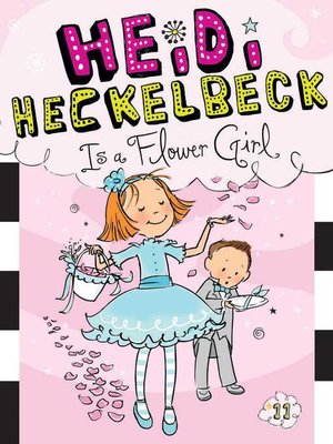 cover image of Heidi Heckelbeck Is a Flower Girl